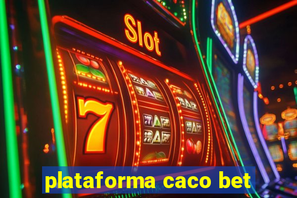 plataforma caco bet